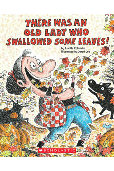 Cartwheel Books There Was an Old Lady Who Swallowed Some Leaves!