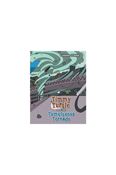 AuthorHouse Timmy the Turtle and the Tumultuous Tornado