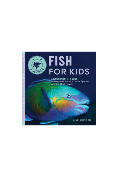 Rockridge Pr Fish for Kids: A Junior Scientist's Guide to Diverse Habitats, C...