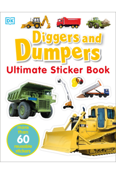 DK Publishing (Dorling Kindersley) Diggers and Dumpers [With 60 Reusable Stic...