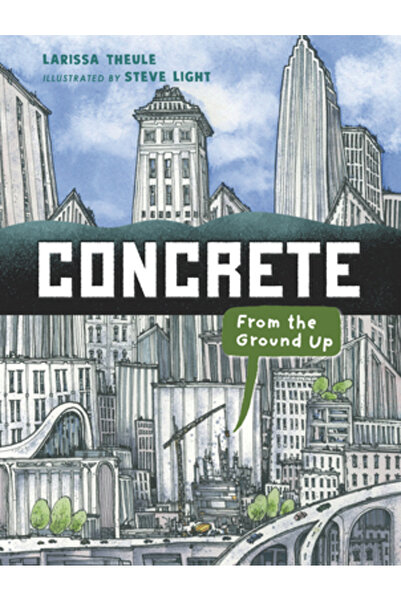 Candlewick Books Concrete: From the Ground Up