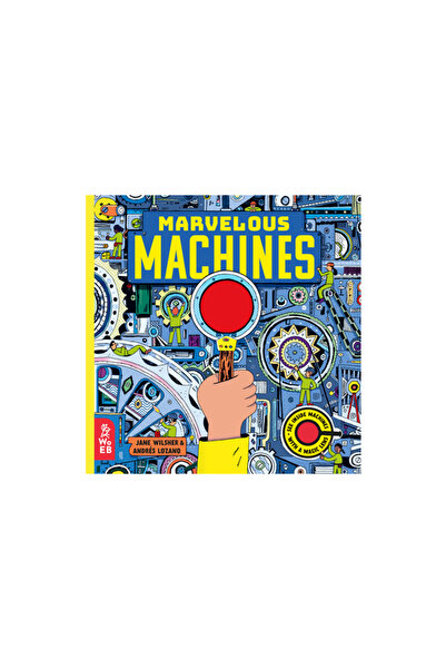 What On Earth Books Marvelous Machines: A Magic Lens Book