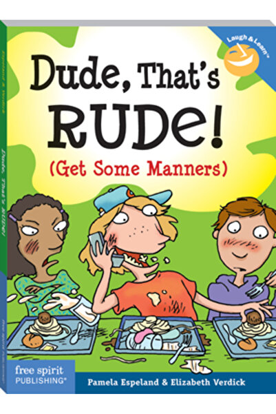 Free spirit publishing Dude, That's Rude!: Get Some Manners