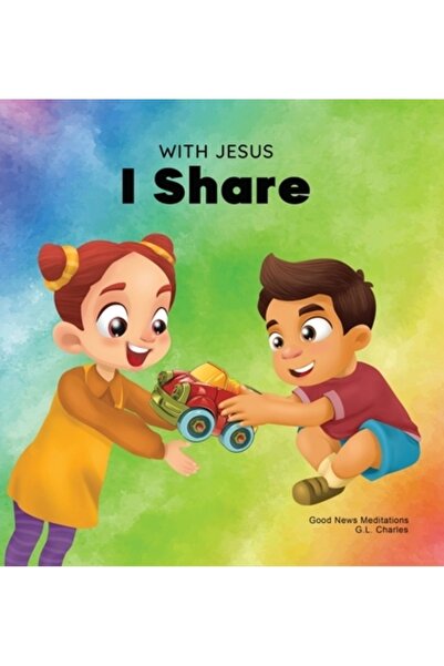 Athabasca Univ Pr With Jesus I Share: A Christian children's book regarding t...