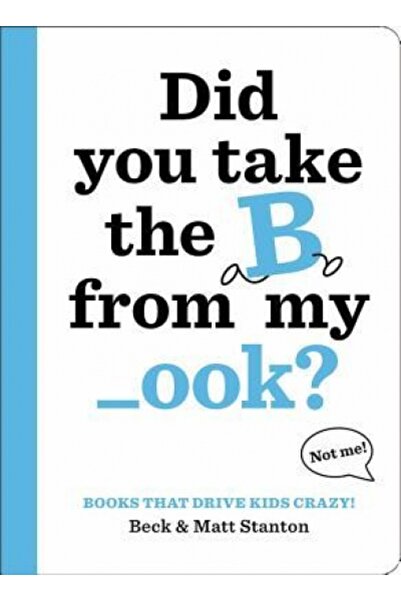 Little Brown & Co Inc Books That Drive Kids Crazy!: Did You Take the B from My _Ook?