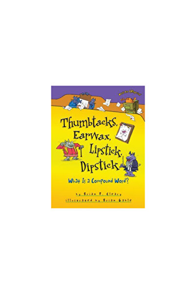 Harper Collins Thumbtacks, Earwax, Lipstick, Dipstick: What Is a Compound Word?