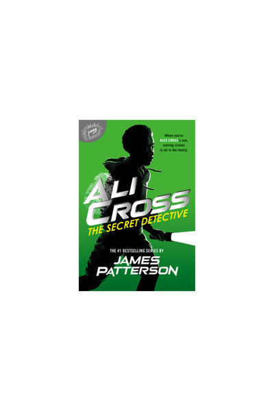 Jimmy Patterson Ali Cross: The Secret Detective