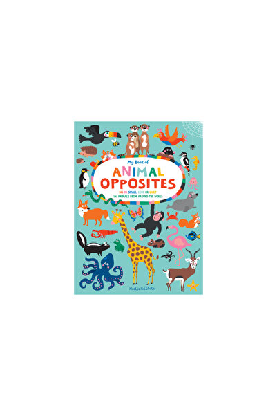 duopress My Book of Animal Opposites: Big or Small, Loud or Quiet: 141 Animal...
