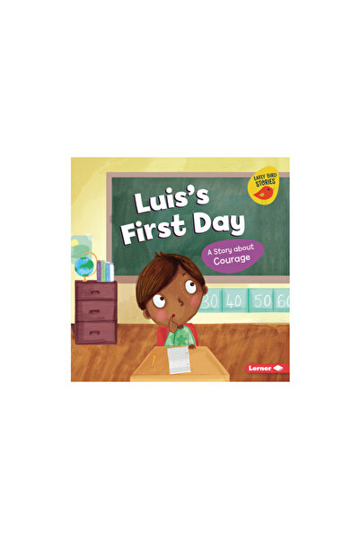 Lerner Pubn Luis's First Day: A Story about Courage