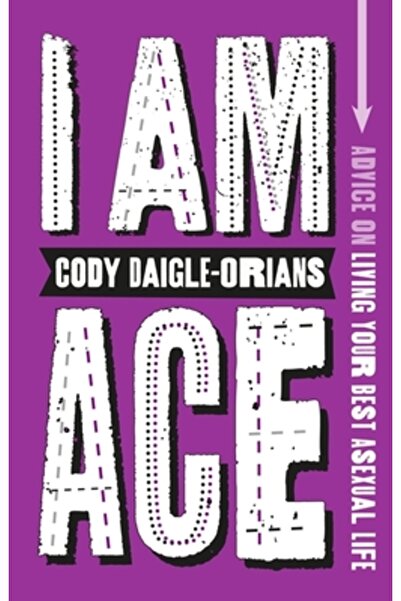 Jessica Kingsley Publ Inc I Am Ace: Advice on Living Your Best Asexual Life