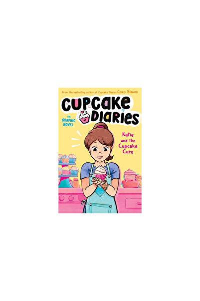 Simon Spotlight Katie and the Cupcake Cure the Graphic Novel: Volume 1