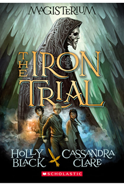 Scholastic Bk Services The Iron Trial (Magisterium, Book 1)
