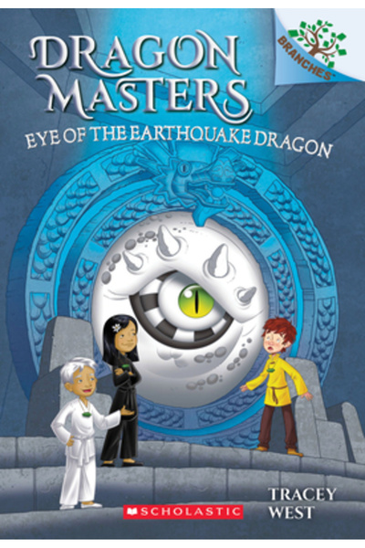 Scholastic Eye of the Earthquake Dragon: A Branches Book (Dragon Masters #13)