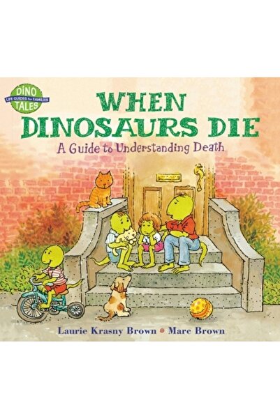 Little, Brown Books for Young Readers When Dinosaurs Die: A Guide to Understa...