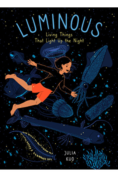 Greystone Kids Luminous: Living Things That Light Up the Night