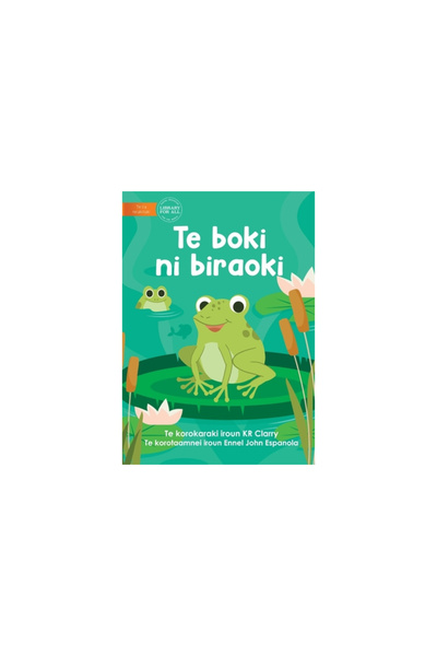 Lib For All The Frog Book - Te boki ni biraoki (Te Kiribati)