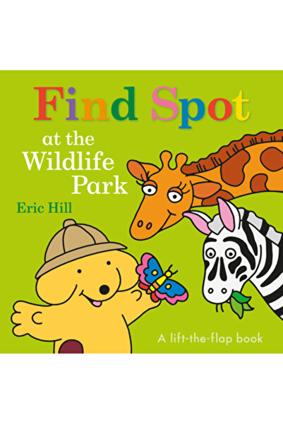 Warne Frederick & Co Find Spot at the Wildlife Park: A Lift-The-Flap Book