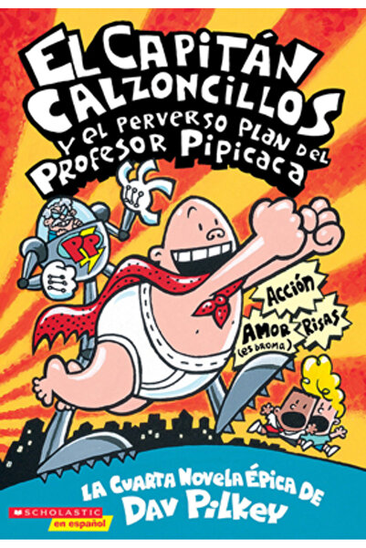 Scholastic En Espanol El Capitan Calzoncillos y El Perverso Plan del Profesor...