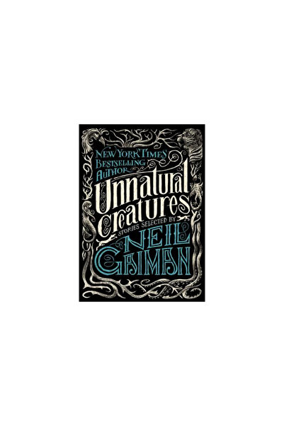 Harper Collins Unnatural Creatures: Stories Selected by Neil Gaiman