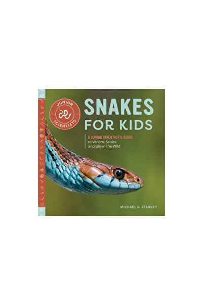 Rockridge Pr Snakes for Kids: A Junior Scientist's Guide to Venom, Scales, an...