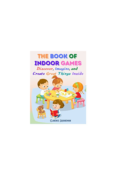 Perthes Klett The Book Of Indoor Games: Discover, Imagine, and Create Great Things Inside