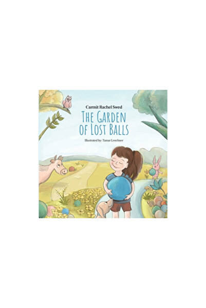 Artists Choice Ed The Garden of Lost Balls: A Children's Picture Book That Helps Kids Cope With Losing a Beloved Item,