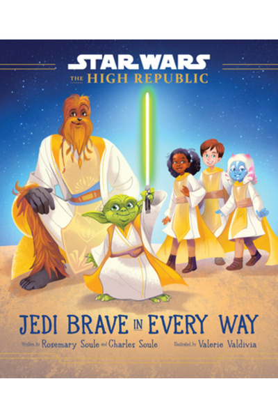 Disney Pr Star Wars: The High Republic: Jedi Brave in Every Way