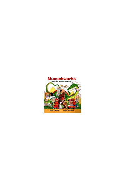 Annick Press Munschworks: The First Munsch Collection