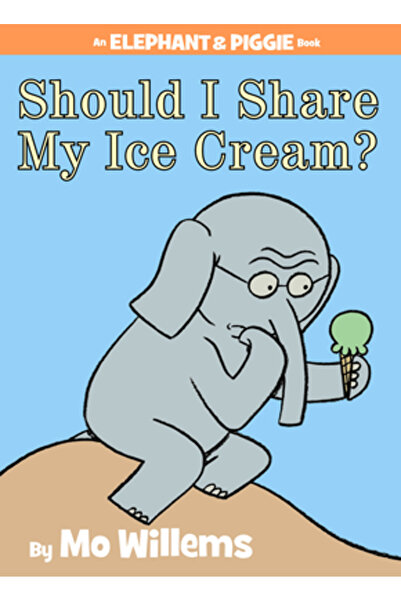 Hyperion Books Should I Share My Ice Cream? (an Elephant and Piggie Book)