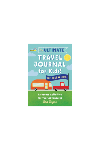 Rockridge Pr The Ultimate Travel Journal for Kids: Awesome Activities for You...
