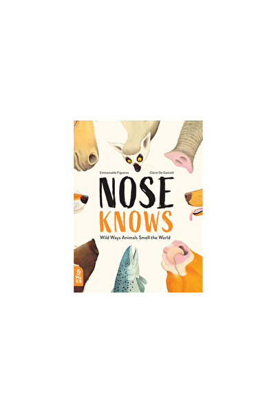 What On Earth Books Nose Knows: Wild Ways Animals Smell the World