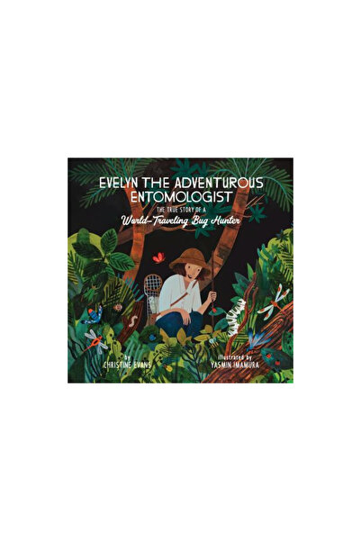 Innovation Pr Evelyn the Adventurous Entomologist: The True Story of a World-...