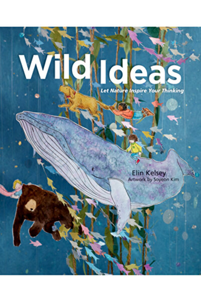 Turtleback Books Wild Ideas: Let Nature Inspire Your Thinking