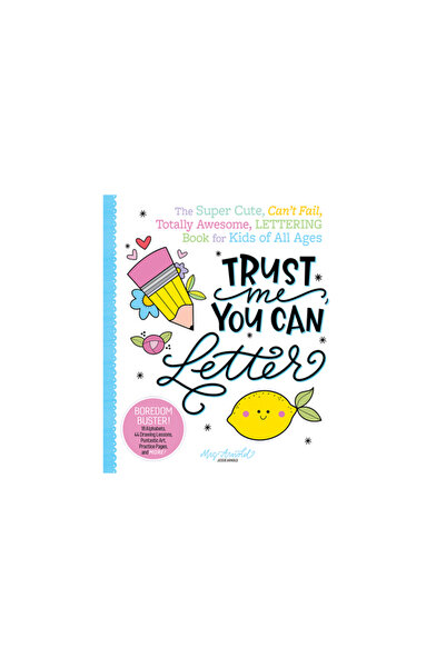 Better Day Books Trust Me, You Can Letter: The Super-Cute, Can't-Fail, Totall...