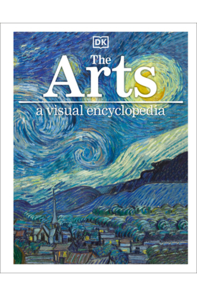 Dk Pub The Arts: A Visual Encyclopedia