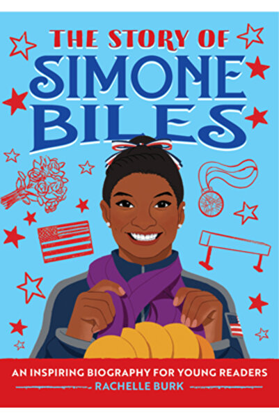 Rockridge Pr The Story of Simone Biles: A Biography Book for New Readers