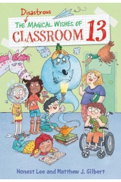 Little Brown & Co Inc The Disastrous Magical Wishes of Classroom 13