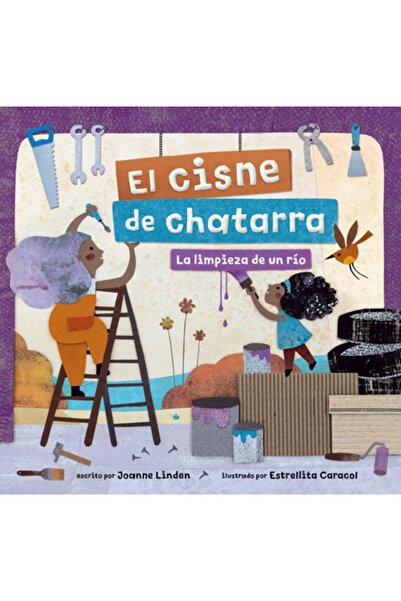 BAREFOOT BOOKS El Cisne de Chatarra: La Limpieza de Un R