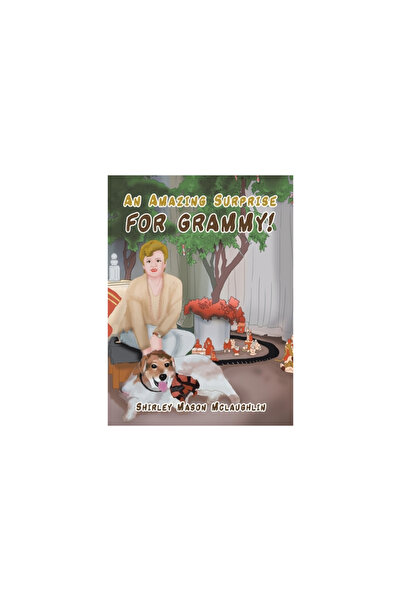 AuthorHouse An Amazing Surprise for Grammy!