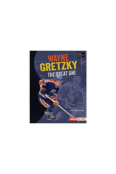 Lerner Pubn Wayne Gretzky: The Great One