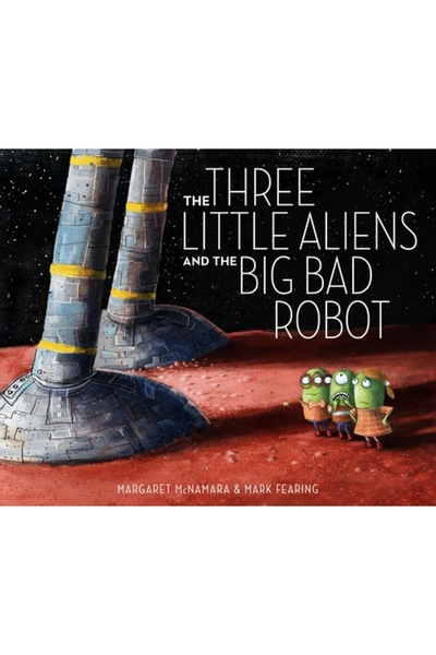 Schwartz & Wade Books The Three Little Aliens and the Big Bad Robot