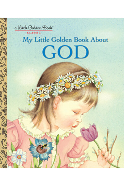 GOLDEN BOOKS My Little Golden Book about God