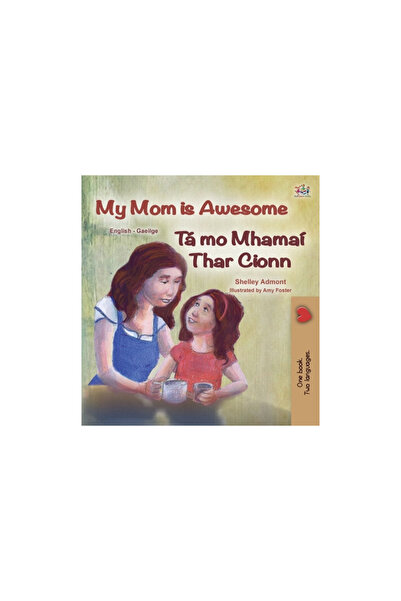 Kidkiddos Books Ltd My Mom is Awesome (English Irish Bilingual Book for Kids)
