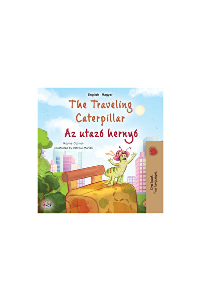 Kidkiddos Books Ltd The Traveling Caterpillar (English Hungarian Bilingual Bo...
