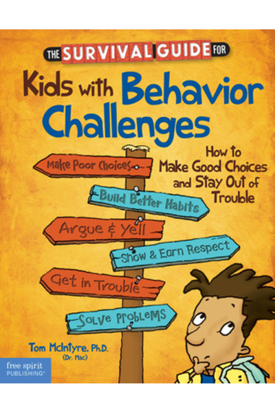 Free Spirit Publishing Inc.,U.S. The Survival Guide for Kids with Behavior Ch...