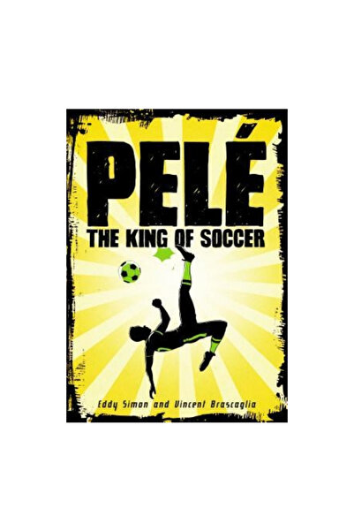 First Second Pele: The King of Soccer