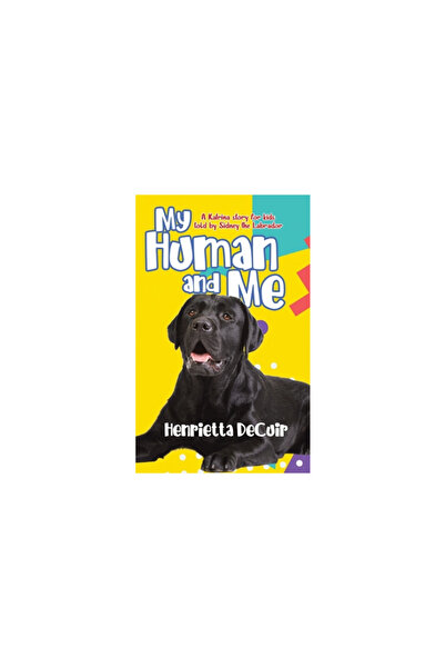 Tellwell Talent My Human and Me: A Katrina story for kids told by Sidney the ...