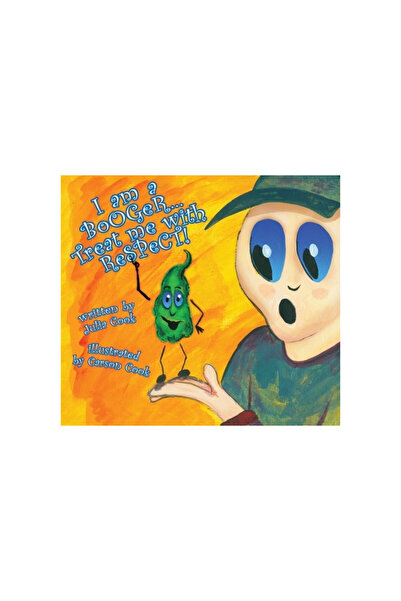 National Center For Youth Issues I Am a Booger... Treat Me with Respect!