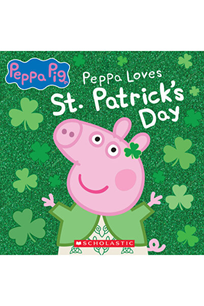 Scholastic Peppa Pig: Peppa Loves St. Patrick's Day
