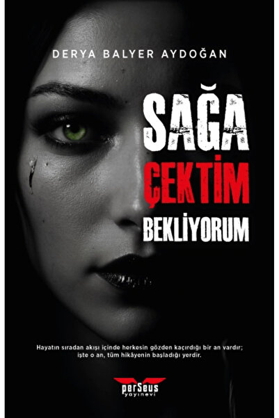 Perseus Yayınevi Sağa Çektim Bekliyorum -Derya Balyer Aydoğan -